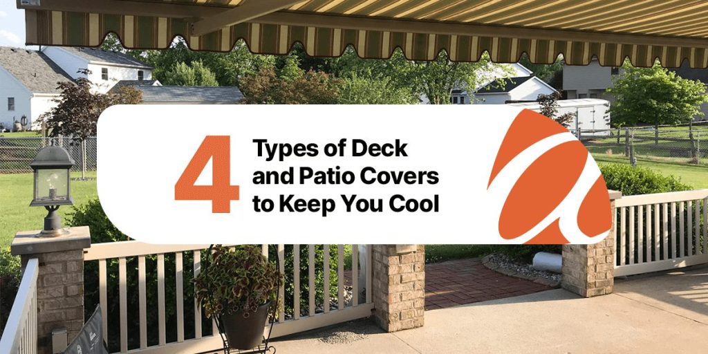4 Types of Deck and Patio Covers to Keep You Cool