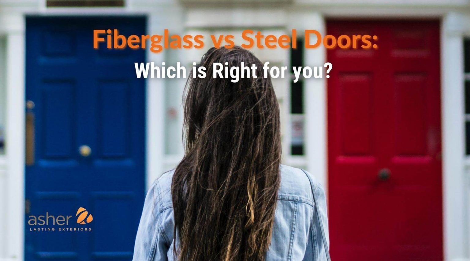 Fiberglass Vs Steel Doors: Which Is Best For You?