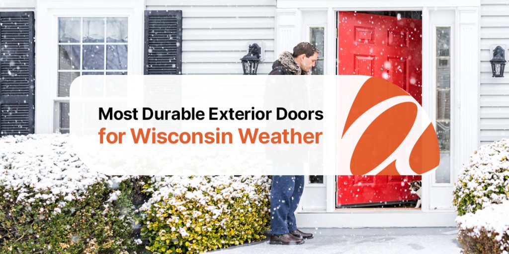 most durable exterior doors for wisconsin weather
