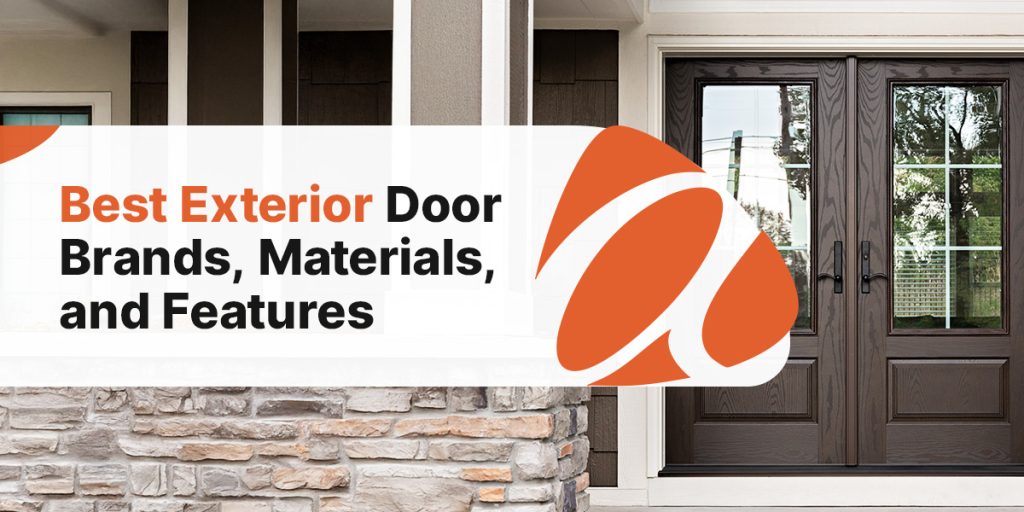 Best exterior door brands, materials, and features