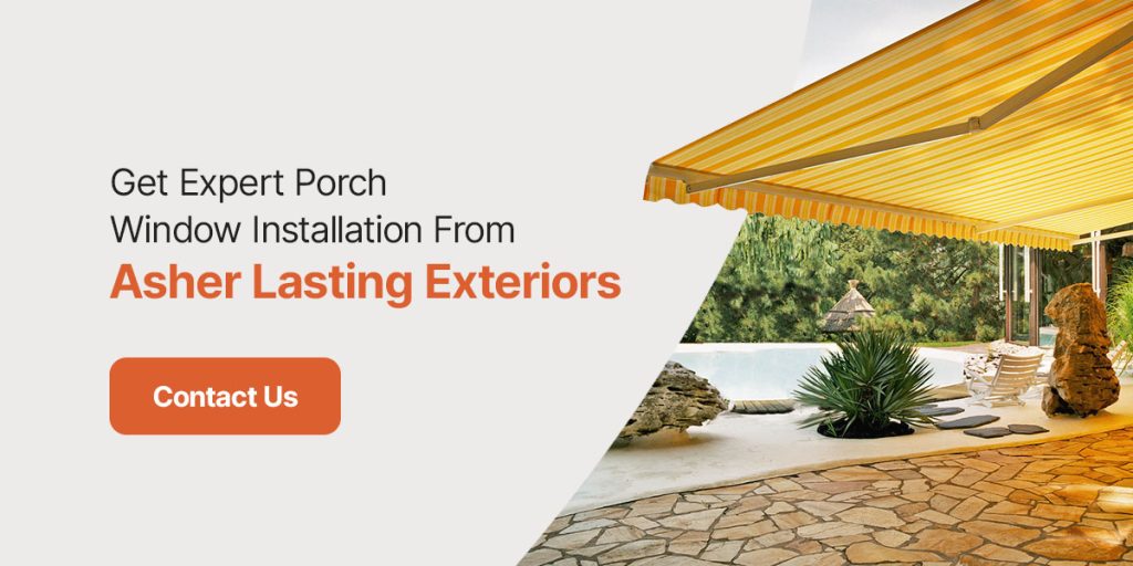 get expert porch window installation from Asher Lasting Exteriors