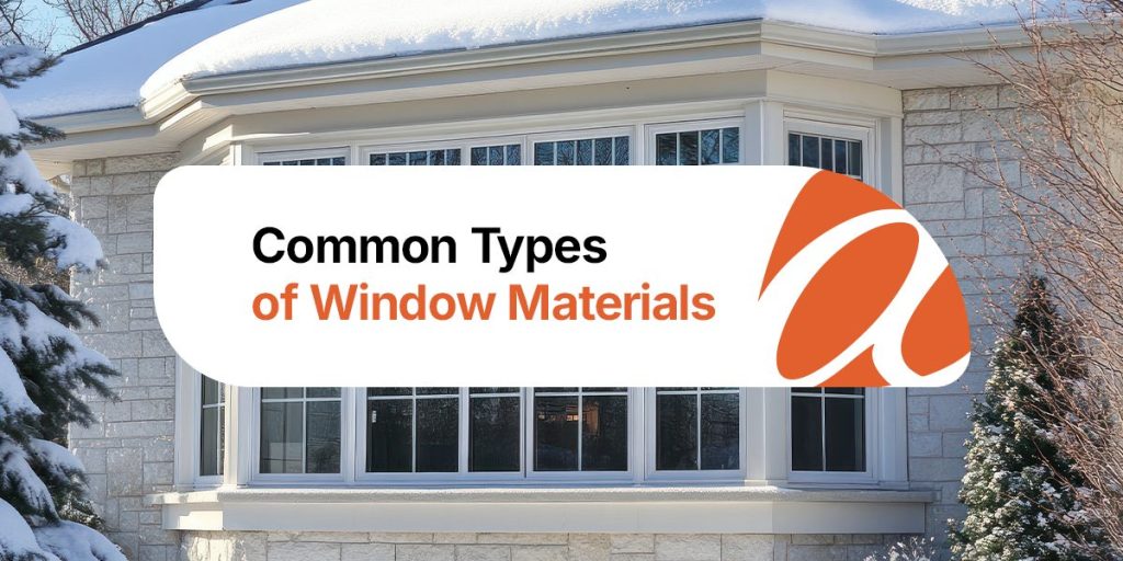 common types of window materials