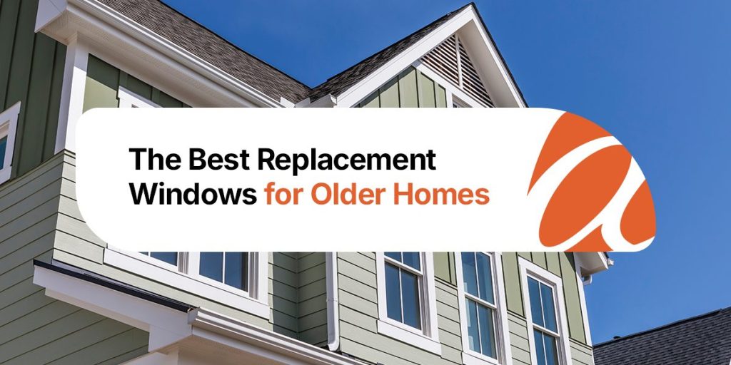 best replacement windows for older homes
