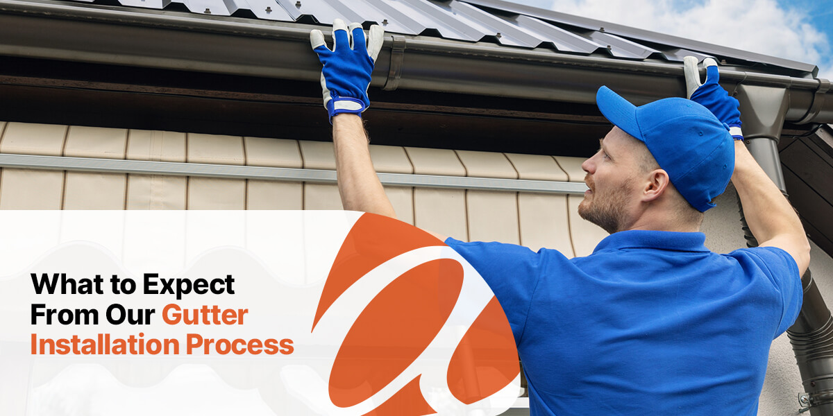 what to expect from our gutter installation process
