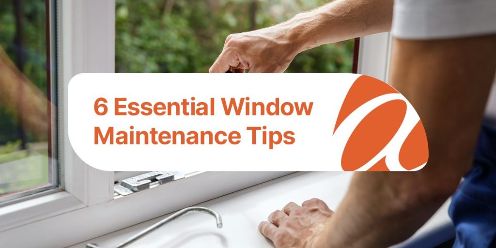six essential window maintenance tips